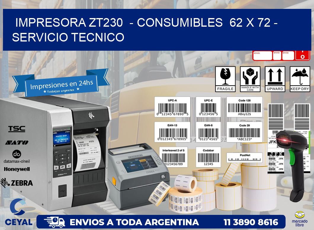IMPRESORA ZT230  – CONSUMIBLES  62 x 72 – SERVICIO TECNICO