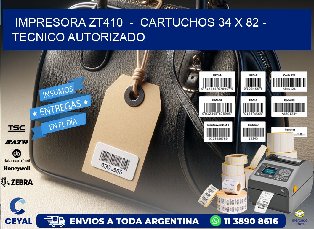 IMPRESORA ZT410  –  CARTUCHOS 34 x 82 – TECNICO AUTORIZADO