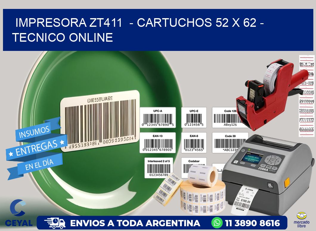 IMPRESORA ZT411  - CARTUCHOS 52 x 62 - TECNICO ONLINE