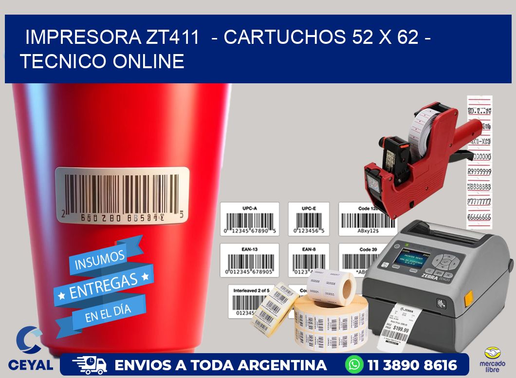 IMPRESORA ZT411  – CARTUCHOS 52 x 62 – TECNICO ONLINE