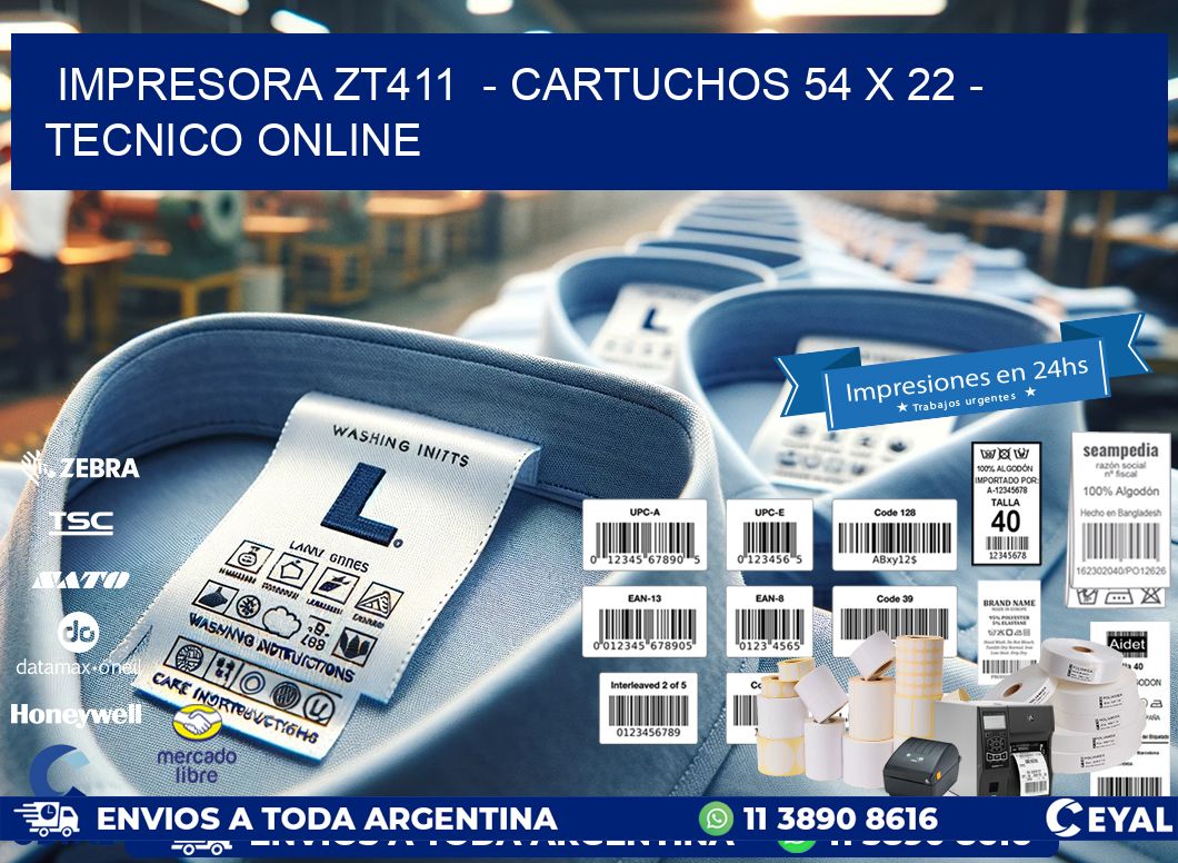 IMPRESORA ZT411  - CARTUCHOS 54 x 22 - TECNICO ONLINE