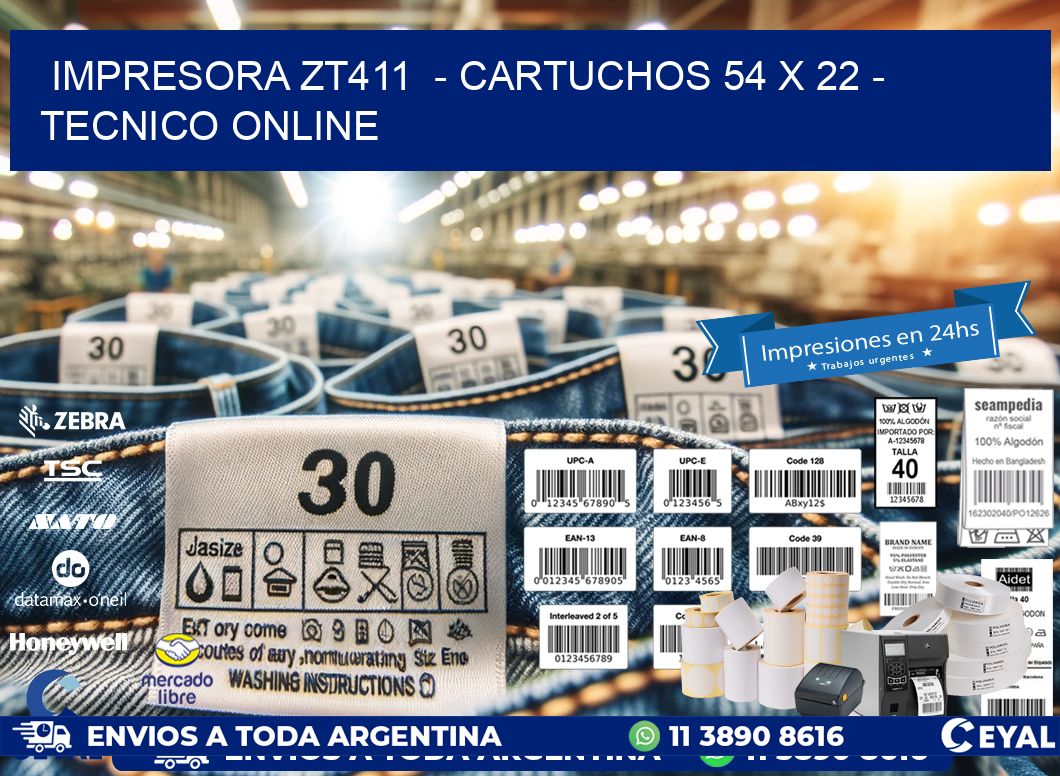 IMPRESORA ZT411  – CARTUCHOS 54 x 22 – TECNICO ONLINE