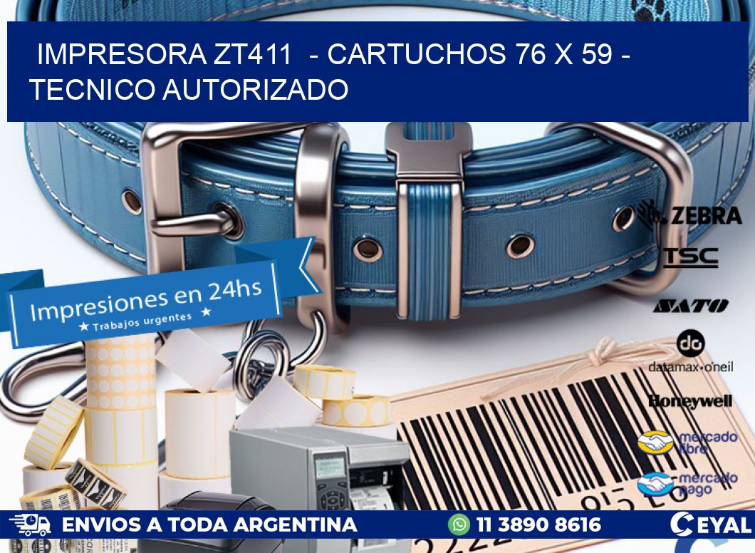 IMPRESORA ZT411  – CARTUCHOS 76 x 59 – TECNICO AUTORIZADO