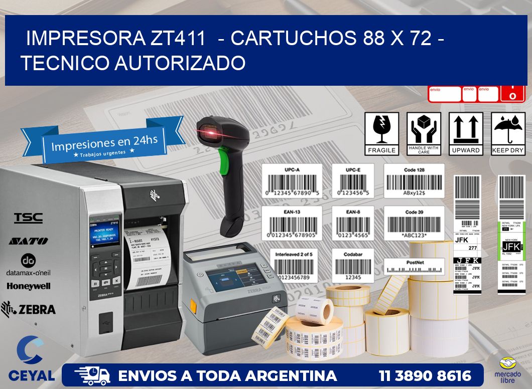 IMPRESORA ZT411  - CARTUCHOS 88 x 72 - TECNICO AUTORIZADO