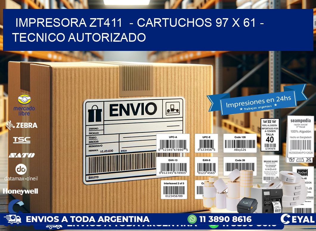 IMPRESORA ZT411  - CARTUCHOS 97 x 61 - TECNICO AUTORIZADO