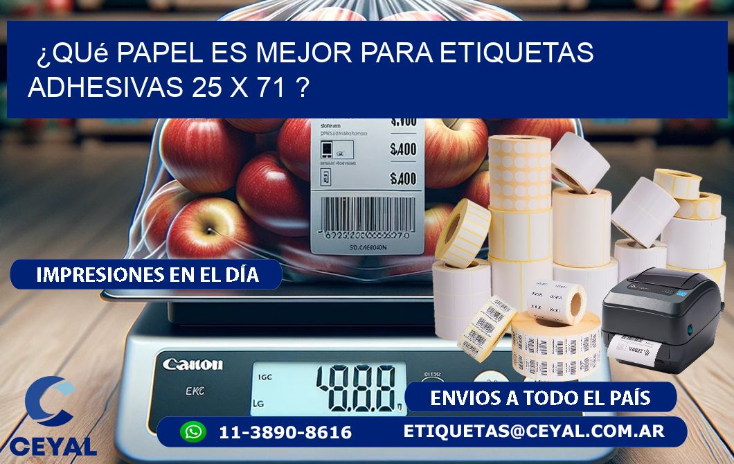 ¿Qué papel es mejor para etiquetas adhesivas 25 x 71 ?
