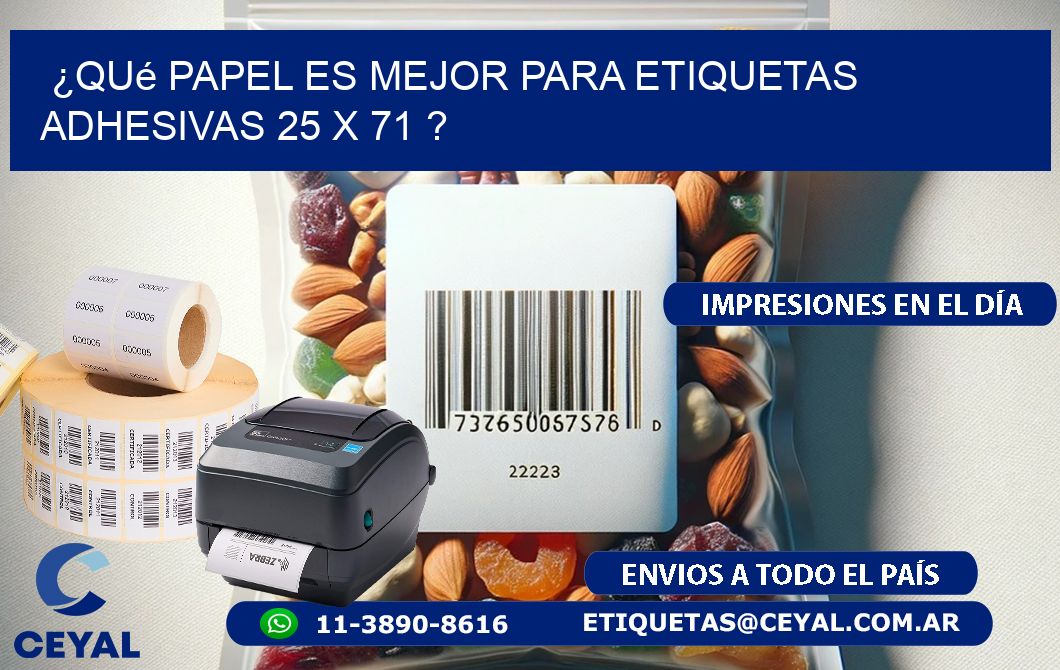 ¿Qué papel es mejor para etiquetas adhesivas 25 x 71 ?
