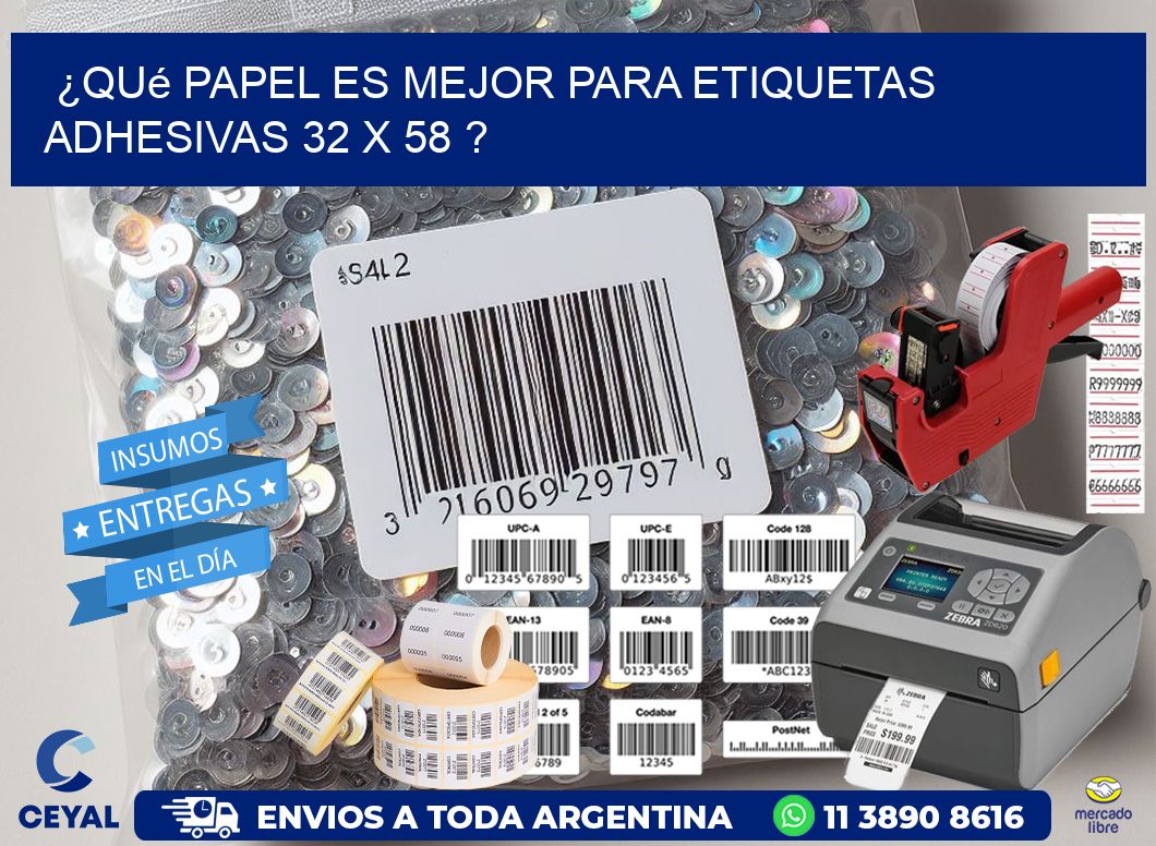¿Qué papel es mejor para etiquetas adhesivas 32 x 58 ?