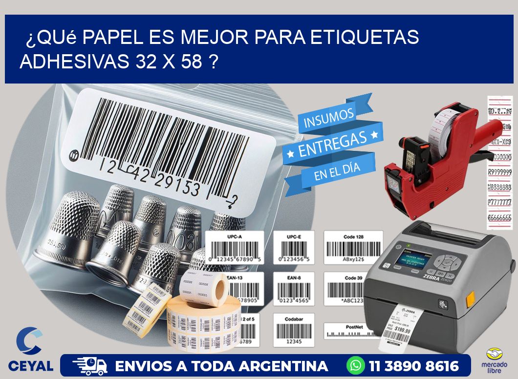 ¿Qué papel es mejor para etiquetas adhesivas 32 x 58 ?