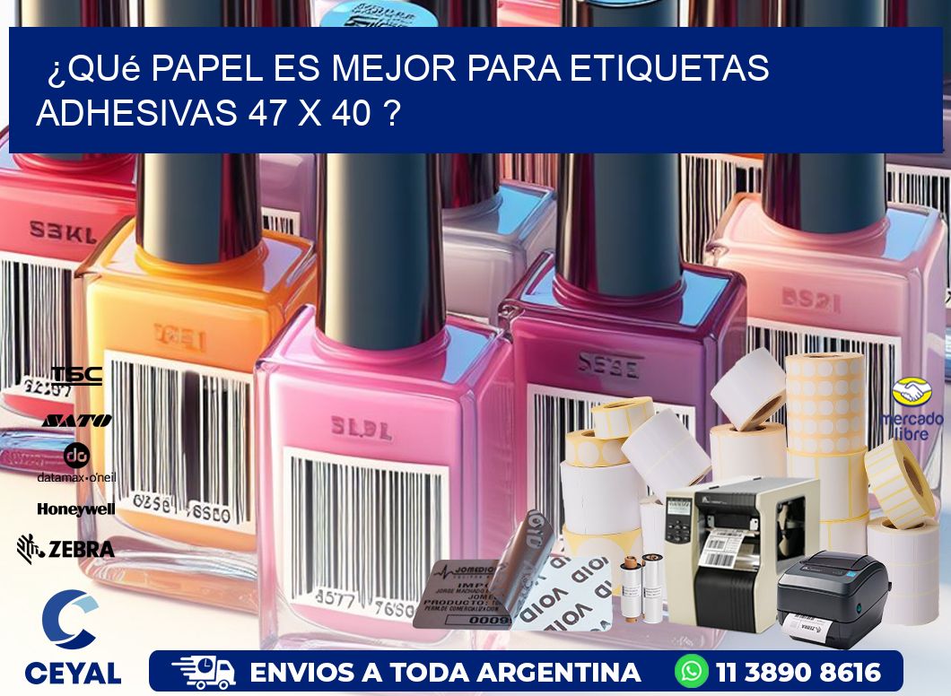 ¿Qué papel es mejor para etiquetas adhesivas 47 x 40 ?
