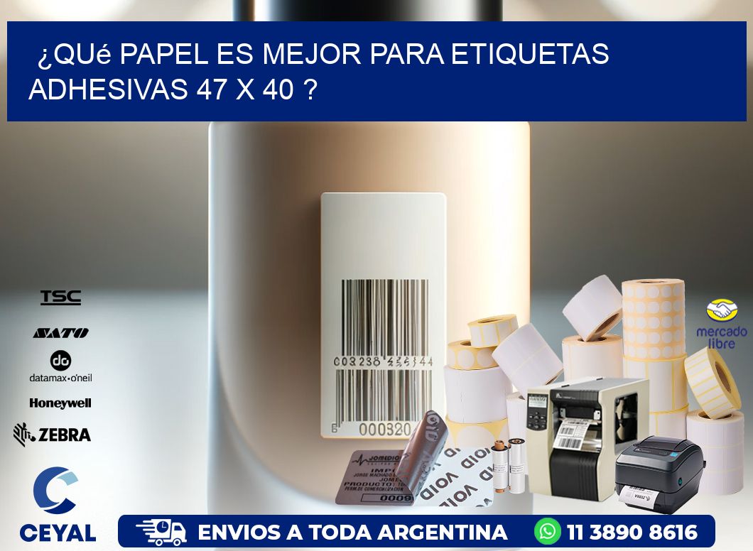 ¿Qué papel es mejor para etiquetas adhesivas 47 x 40 ?