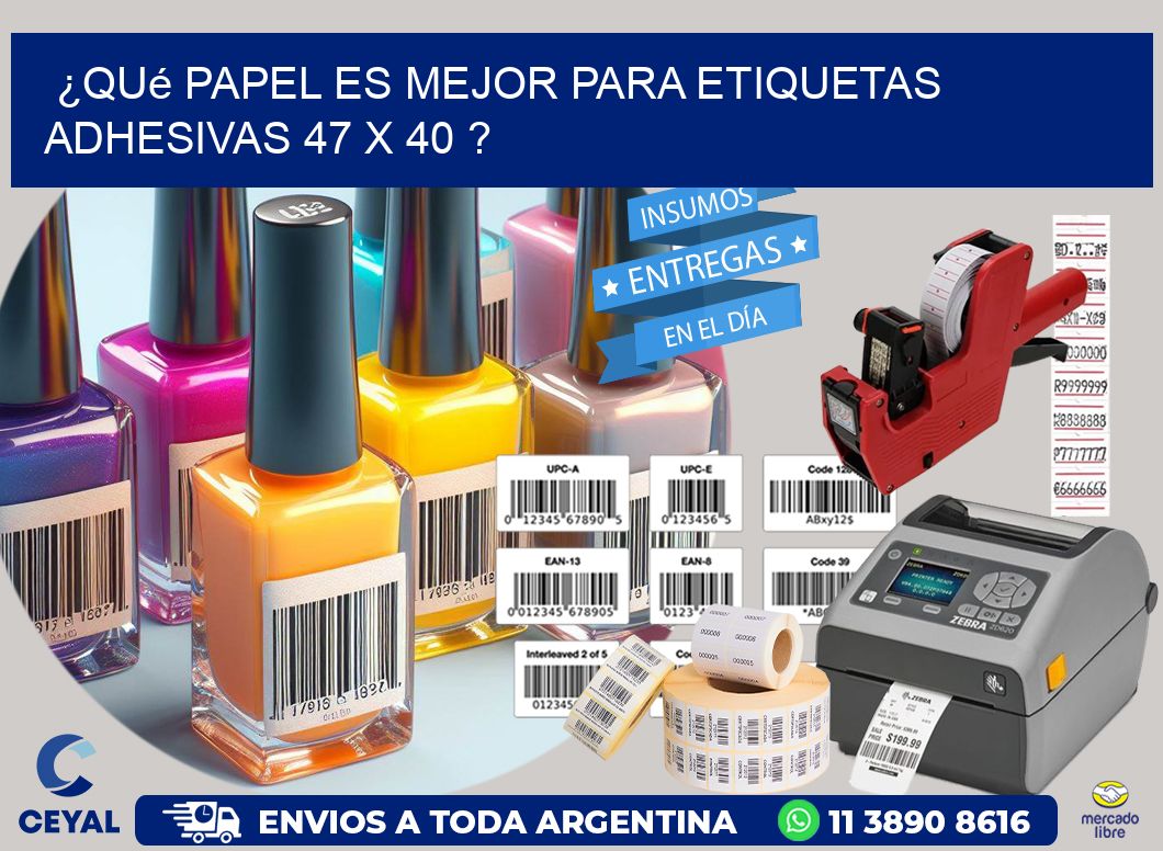 ¿Qué papel es mejor para etiquetas adhesivas 47 x 40 ?
