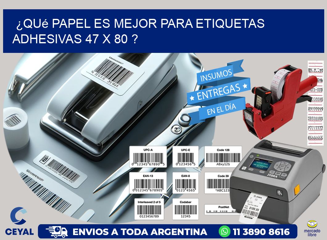 ¿Qué papel es mejor para etiquetas adhesivas 47 x 80 ?