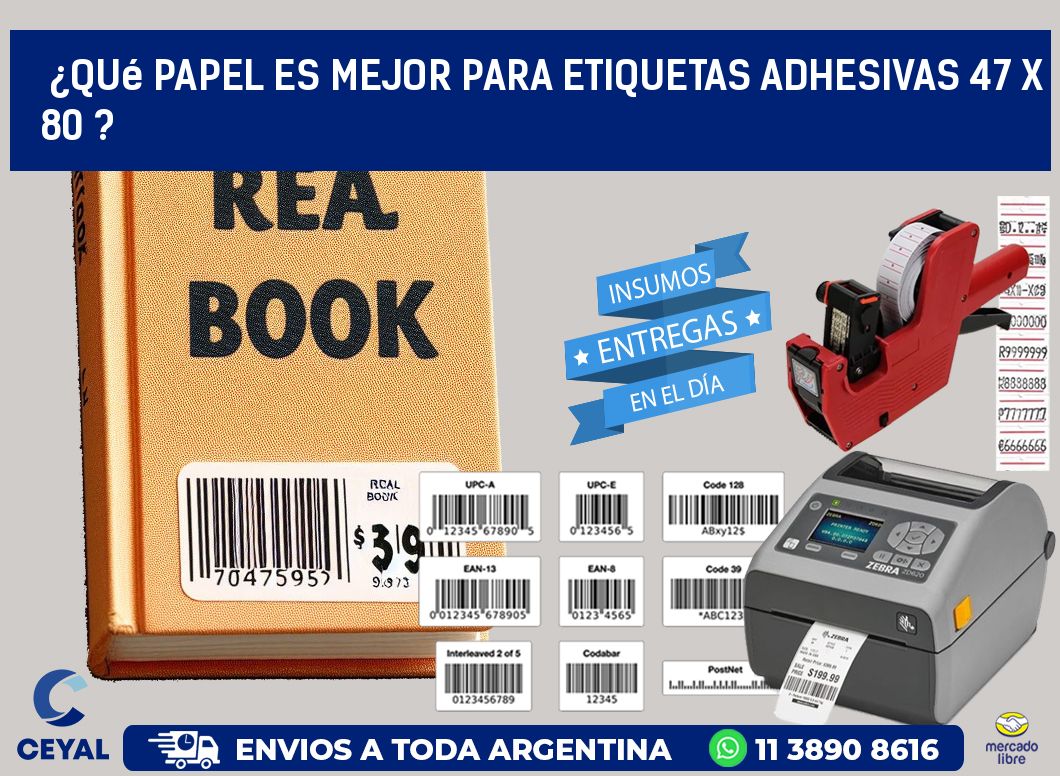 ¿Qué papel es mejor para etiquetas adhesivas 47 x 80 ?