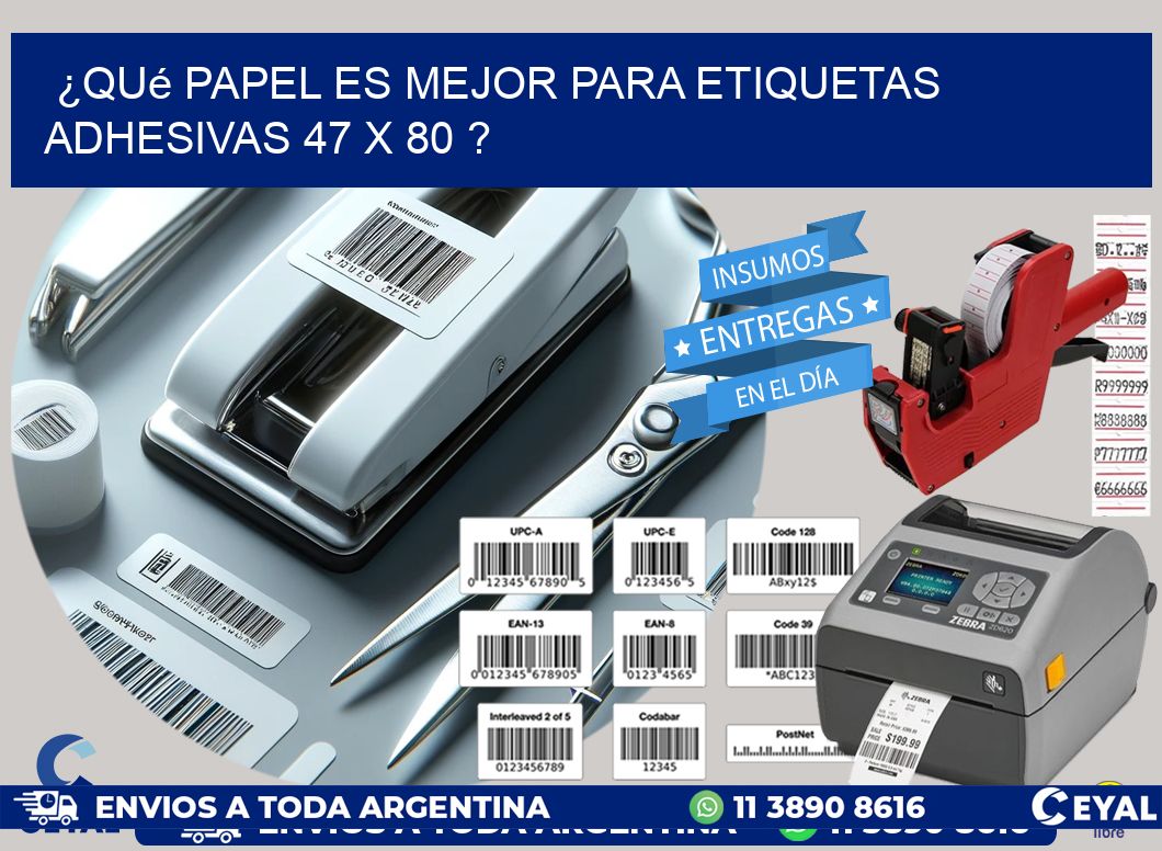 ¿Qué papel es mejor para etiquetas adhesivas 47 x 80 ?