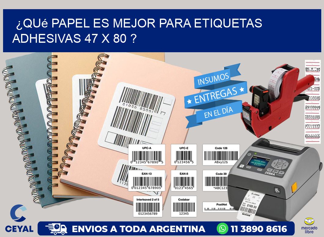 ¿Qué papel es mejor para etiquetas adhesivas 47 x 80 ?