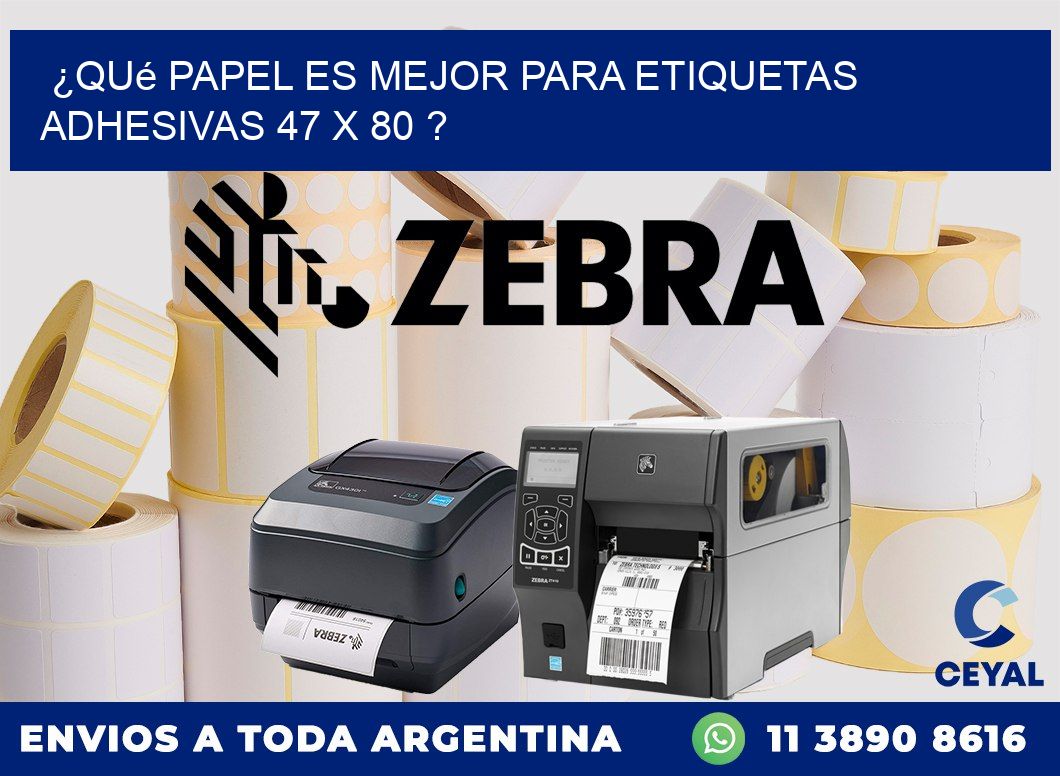 ¿Qué papel es mejor para etiquetas adhesivas 47 x 80 ?