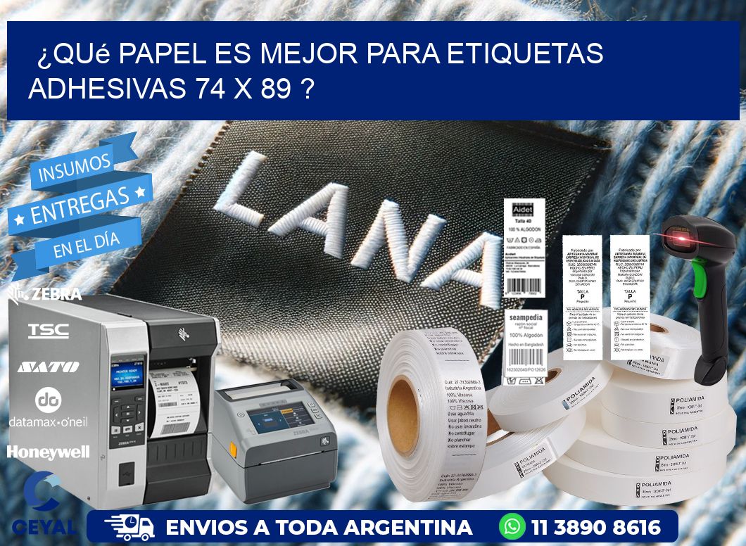¿Qué papel es mejor para etiquetas adhesivas 74 x 89 ?