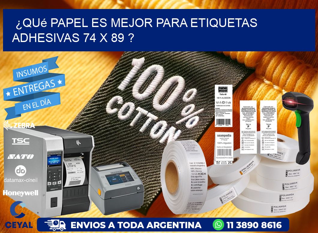 ¿Qué papel es mejor para etiquetas adhesivas 74 x 89 ?