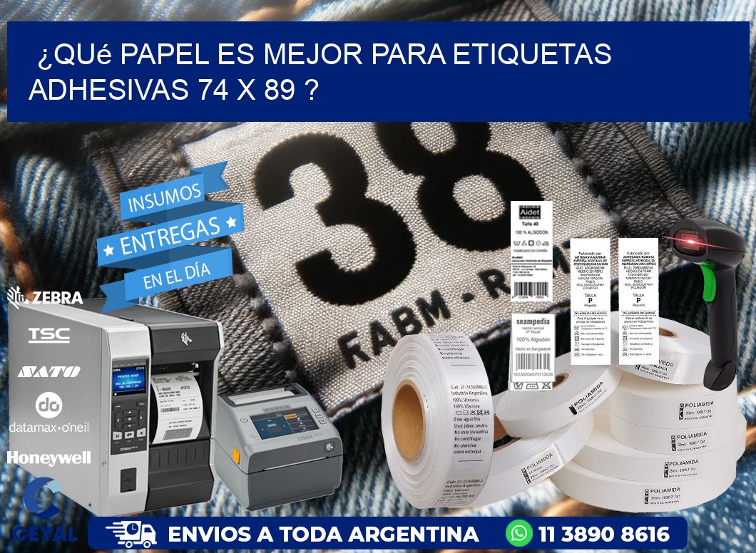 ¿Qué papel es mejor para etiquetas adhesivas 74 x 89 ?