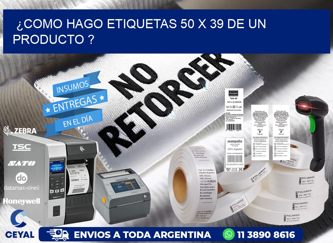 ¿como hago etiquetas 50 x 39 de un producto ?