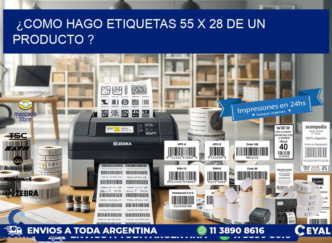 ¿como hago etiquetas 55 x 28 de un producto ?