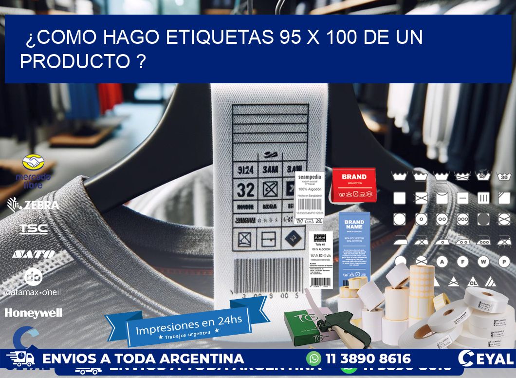 ¿como hago etiquetas 95 x 100 de un producto ?