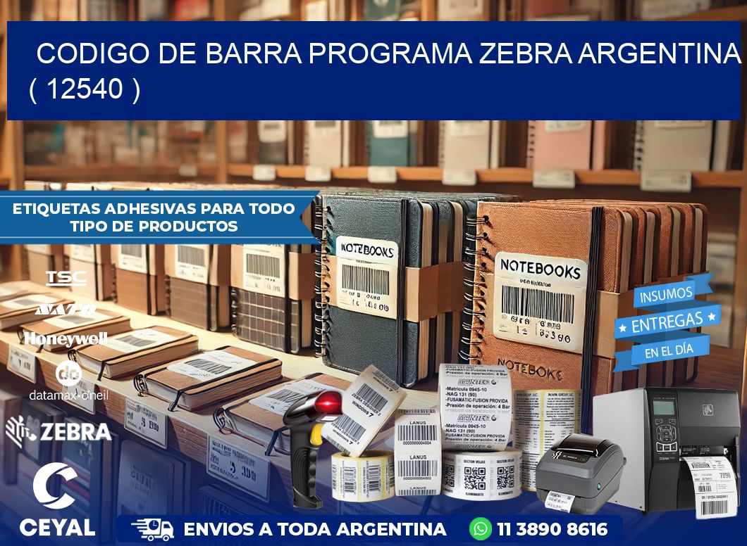 CODIGO DE BARRA PROGRAMA ZEBRA ARGENTINA ( 12540 )