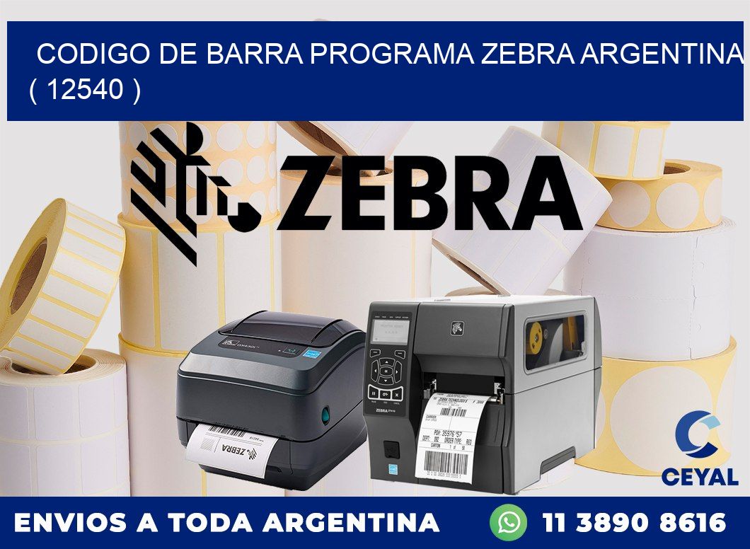 CODIGO DE BARRA PROGRAMA ZEBRA ARGENTINA ( 12540 )