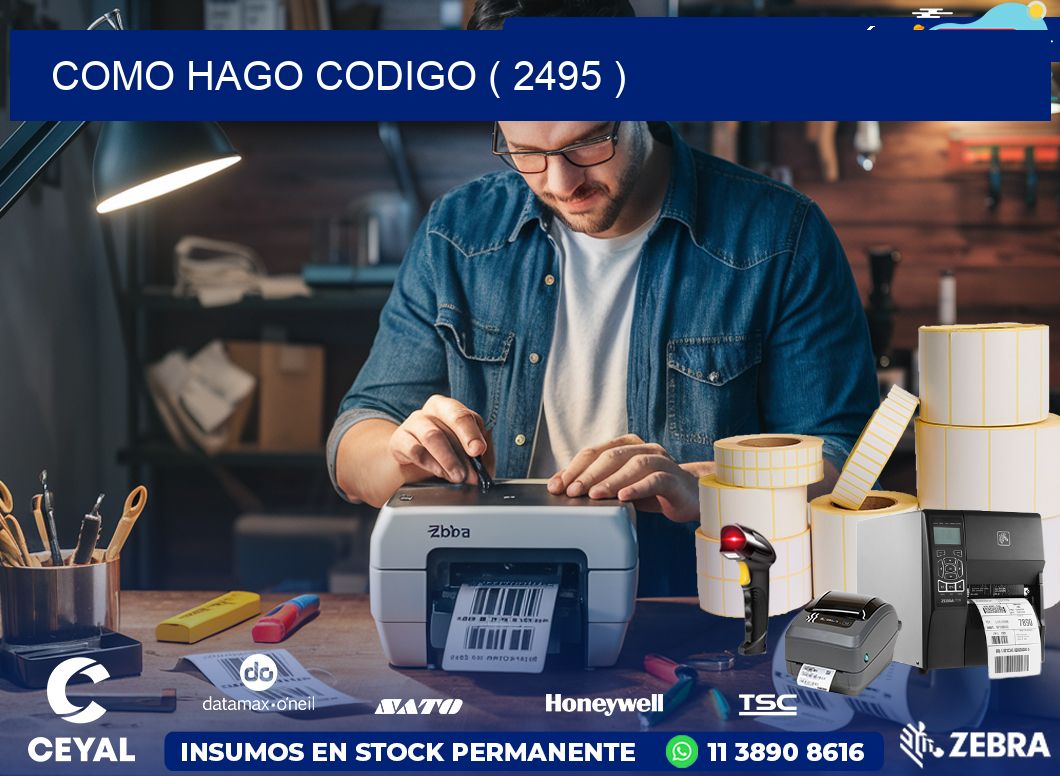 COMO HAGO CODIGO ( 2495 )