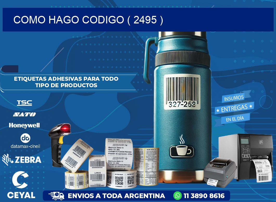 COMO HAGO CODIGO ( 2495 )