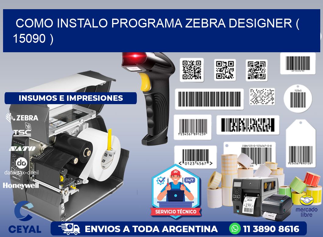 COMO INSTALO PROGRAMA ZEBRA DESIGNER ( 15090 )
