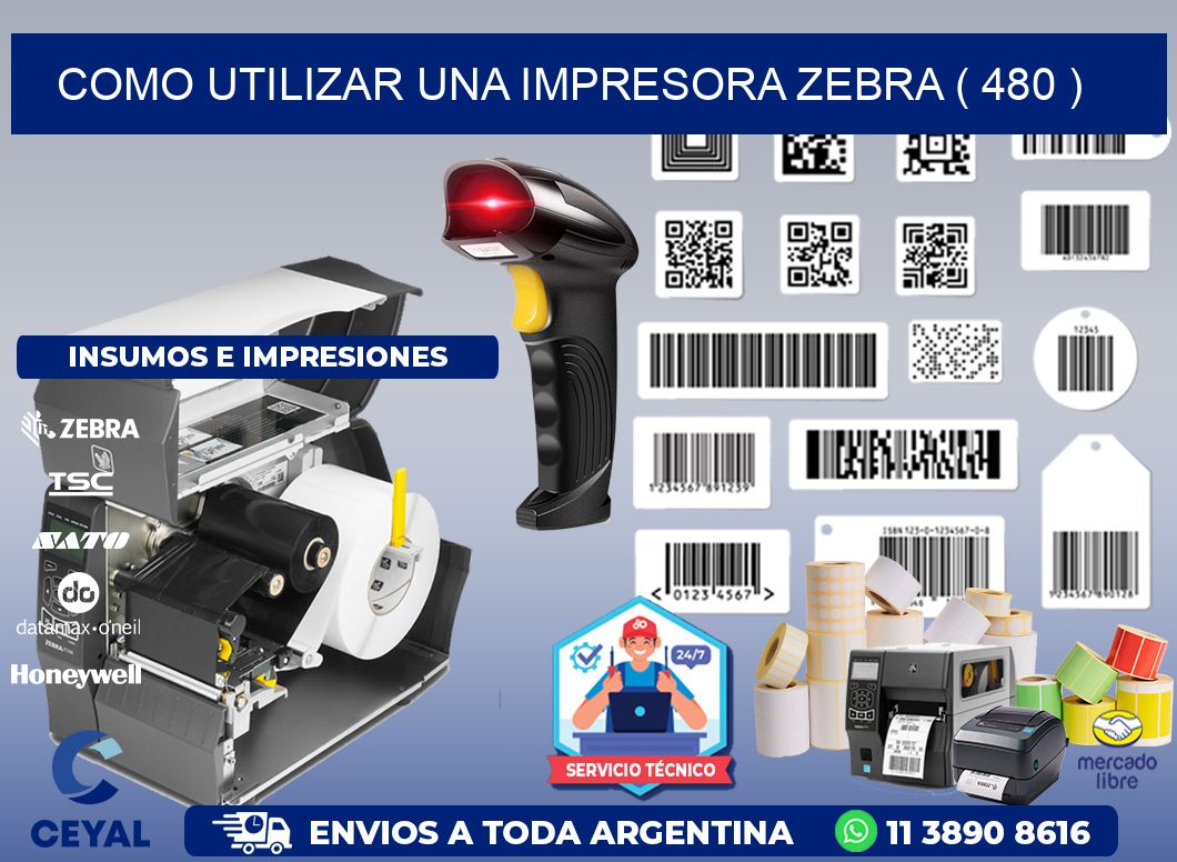 COMO UTILIZAR UNA IMPRESORA ZEBRA ( 480 )