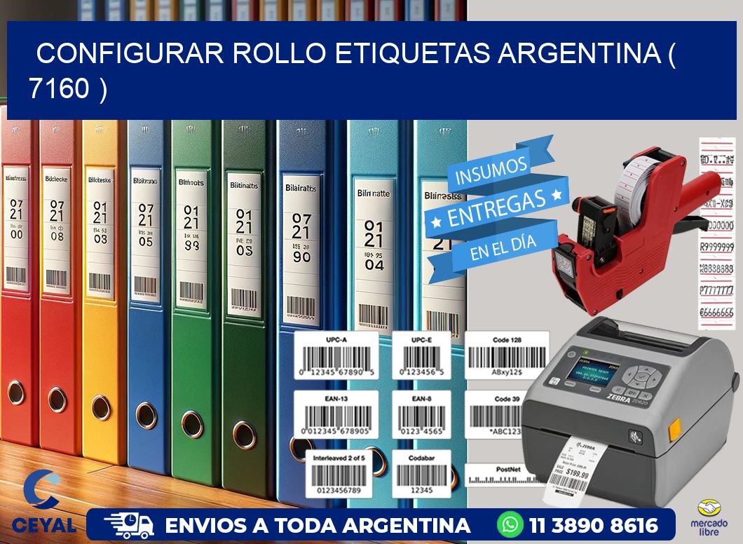 CONFIGURAR ROLLO ETIQUETAS ARGENTINA ( 7160 )