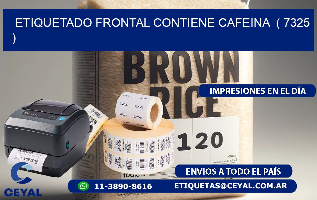ETIQUETADO FRONTAL CONTIENE CAFEINA  ( 7325 )
