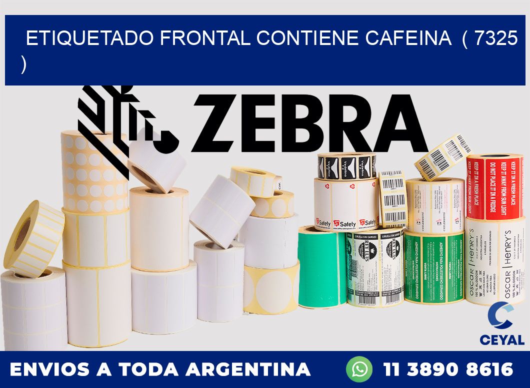 ETIQUETADO FRONTAL CONTIENE CAFEINA  ( 7325 )