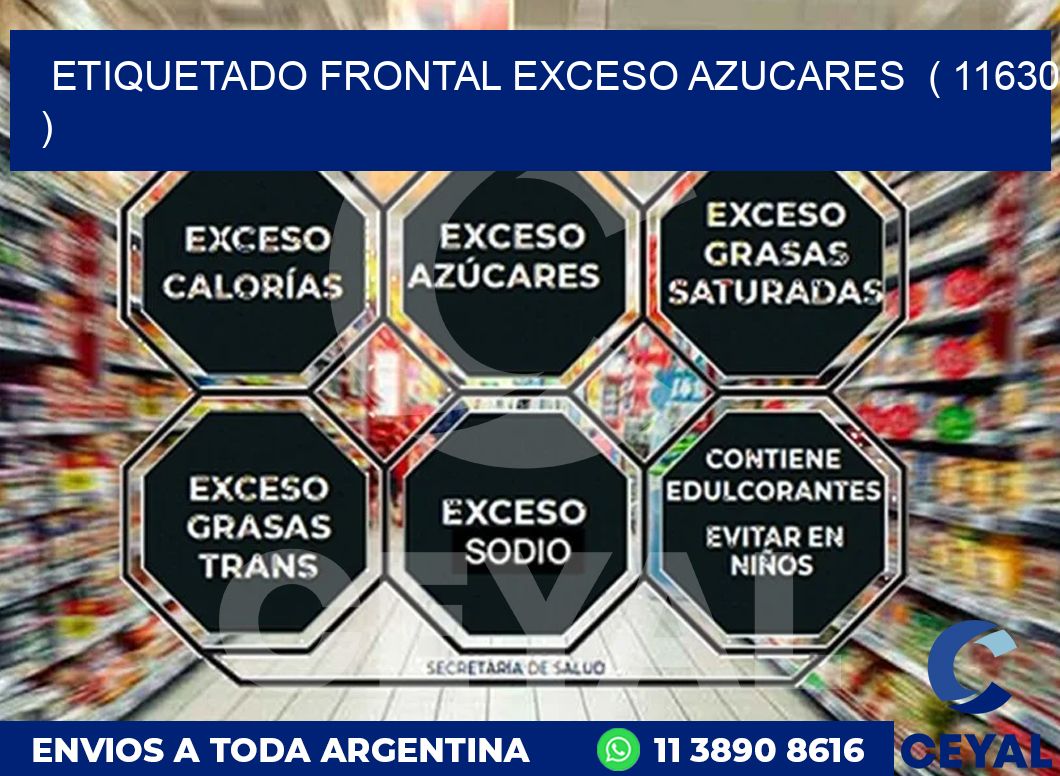 ETIQUETADO FRONTAL EXCESO AZUCARES  ( 11630 )