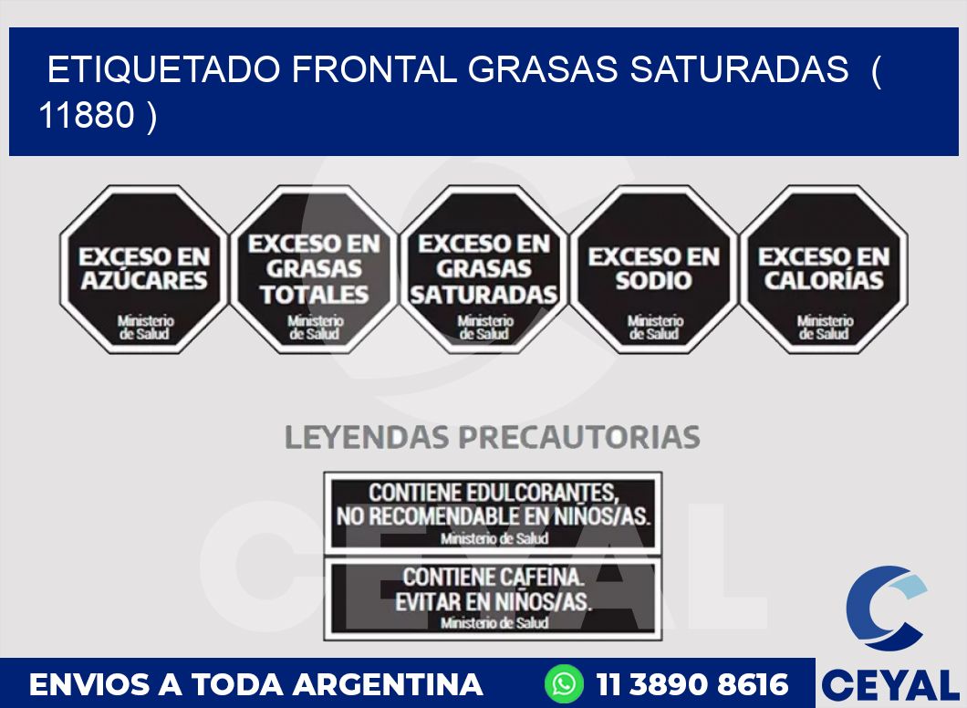 ETIQUETADO FRONTAL GRASAS SATURADAS ( 11880 )