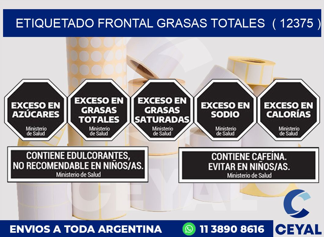 ETIQUETADO FRONTAL GRASAS TOTALES  ( 12375 )