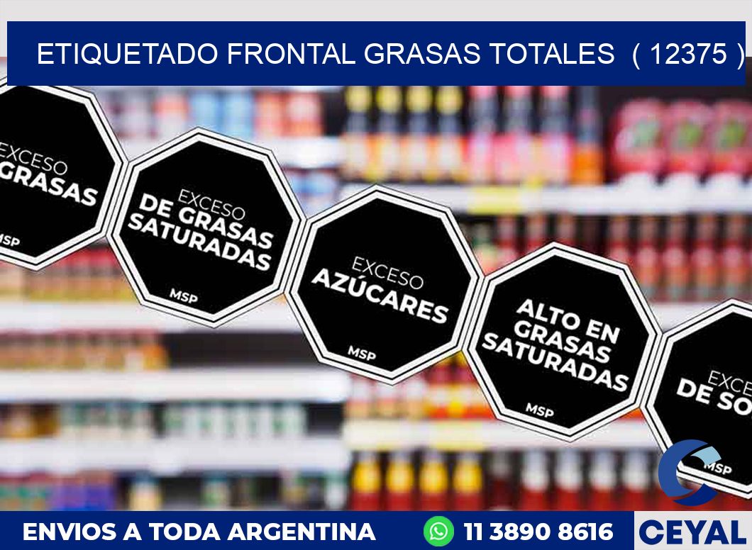 ETIQUETADO FRONTAL GRASAS TOTALES  ( 12375 )