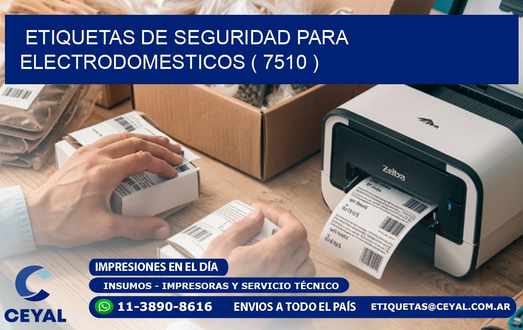 ETIQUETAS DE SEGURIDAD PARA ELECTRODOMESTICOS ( 7510 )
