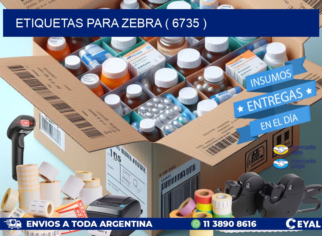 ETIQUETAS PARA ZEBRA ( 6735 )