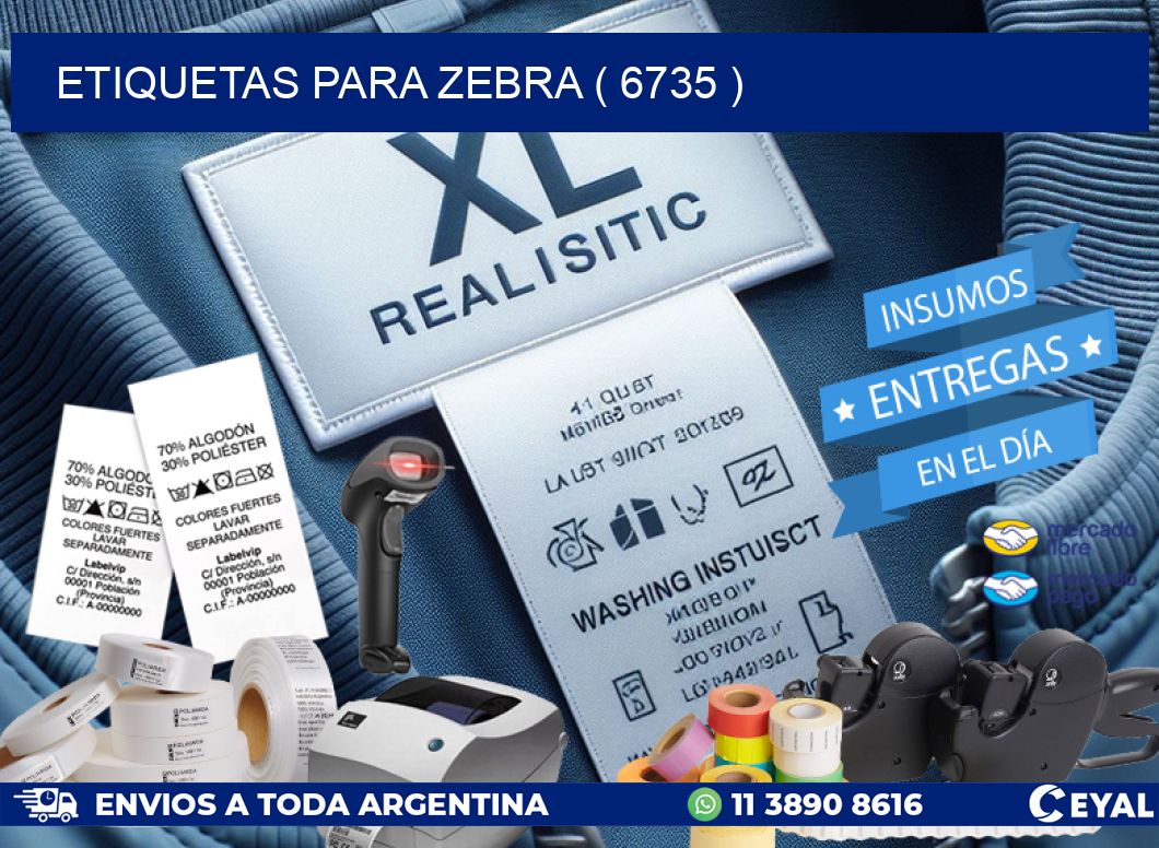 ETIQUETAS PARA ZEBRA ( 6735 )