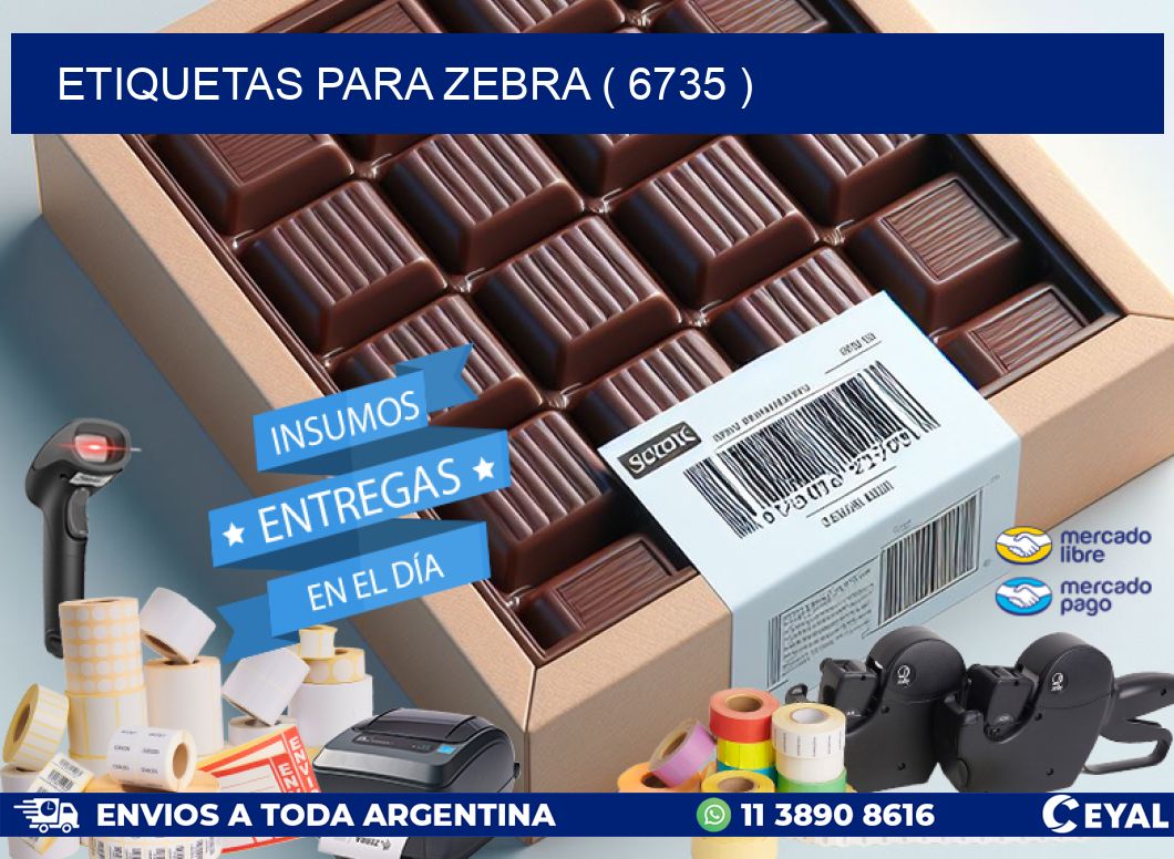ETIQUETAS PARA ZEBRA ( 6735 )