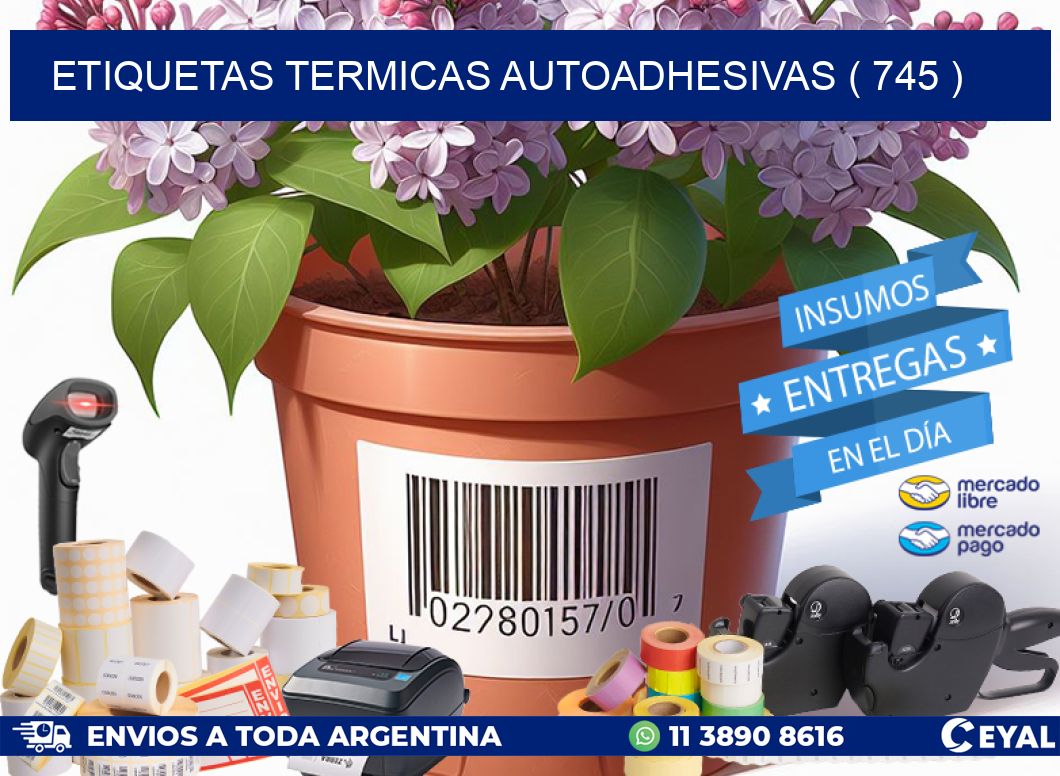 ETIQUETAS TERMICAS AUTOADHESIVAS ( 745 )