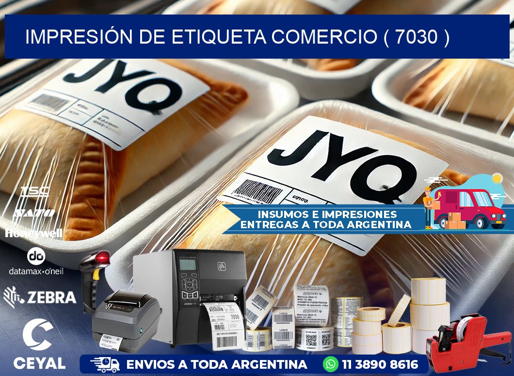 IMPRESIÓN DE ETIQUETA COMERCIO ( 7030 )