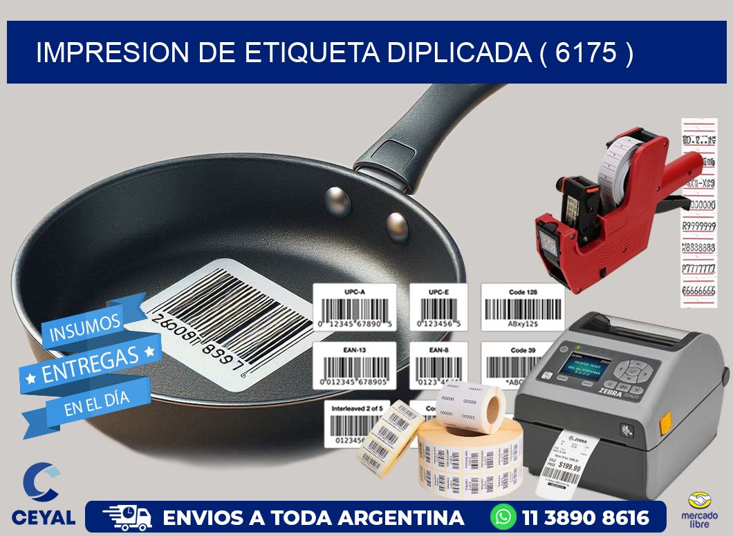 IMPRESION DE ETIQUETA DIPLICADA ( 6175 )