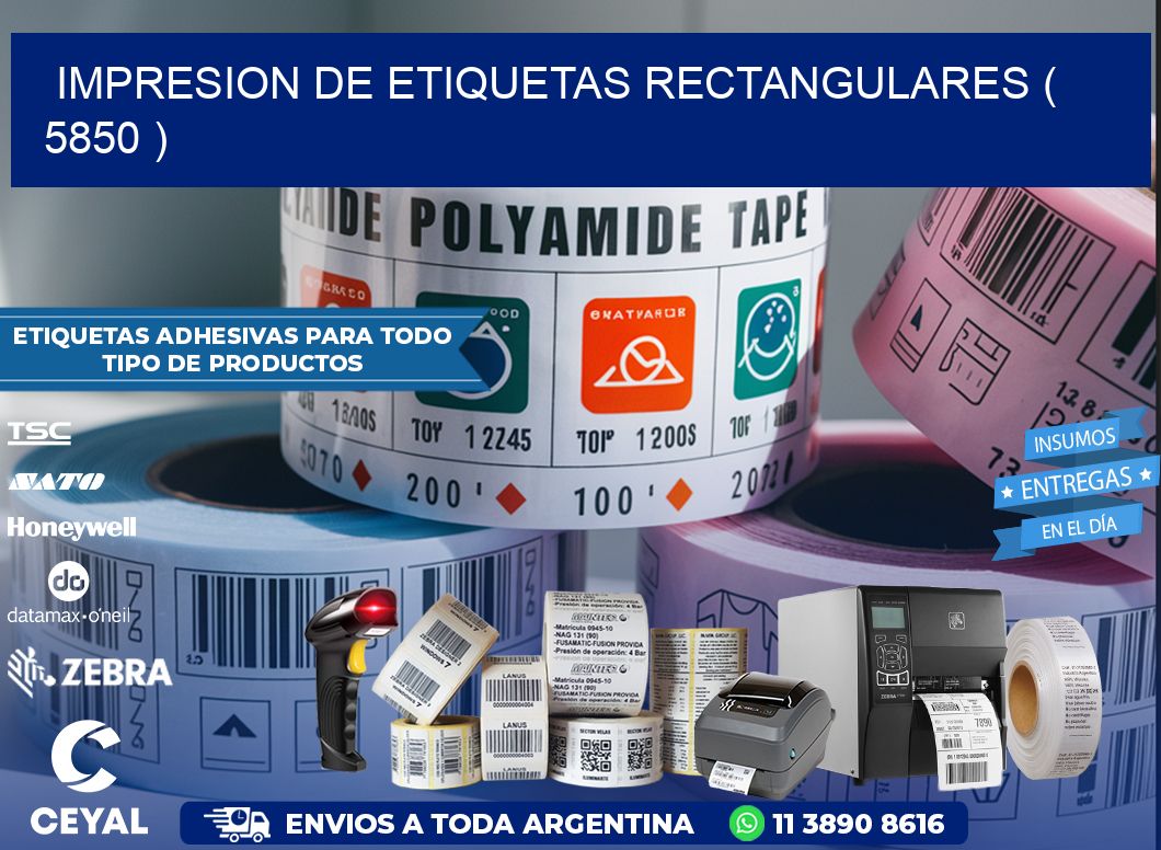 IMPRESION DE ETIQUETAS RECTANGULARES ( 5850 )