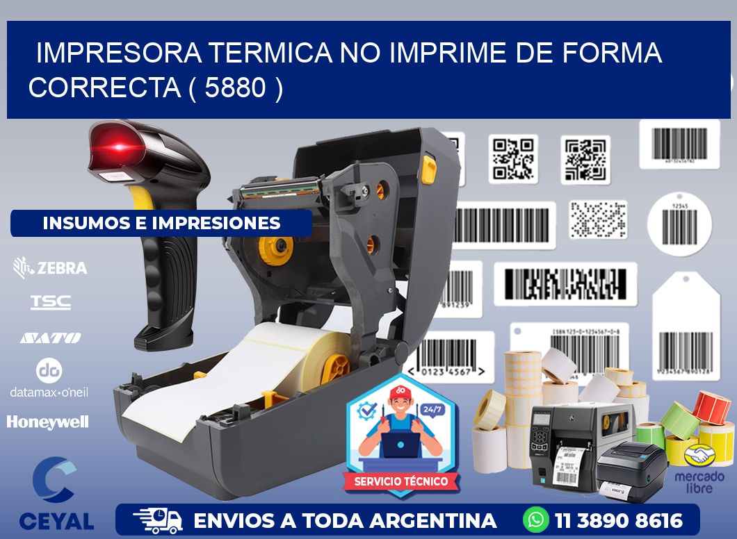 IMPRESORA TERMICA NO IMPRIME DE FORMA CORRECTA ( 5880 )