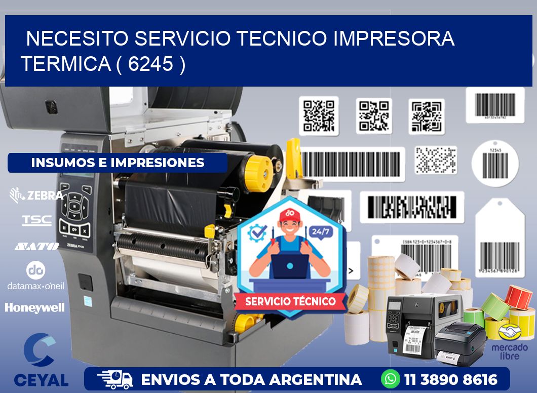 NECESITO SERVICIO TECNICO IMPRESORA TERMICA ( 6245 )